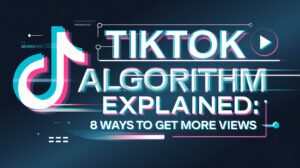 Crack TikTok Algorithm to Get More Views
